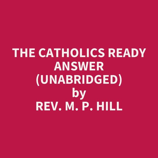 The Catholics Ready Answer (Unabridged): optional