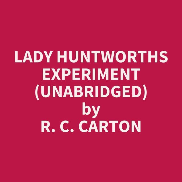 Lady Huntworths Experiment (Unabridged): optional