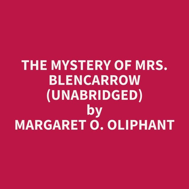 The Mystery of Mrs. Blencarrow (Unabridged): optional