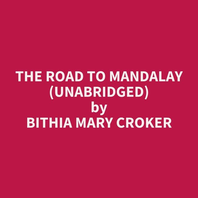 The Road To Mandalay (Unabridged): optional