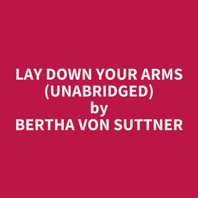 Lay Down Your Arms (Unabridged): optional