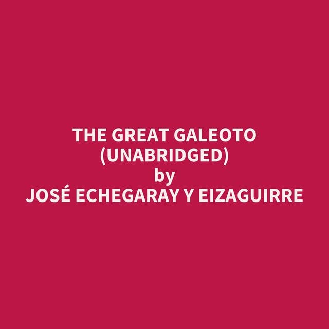 The Great Galeoto (Unabridged): optional