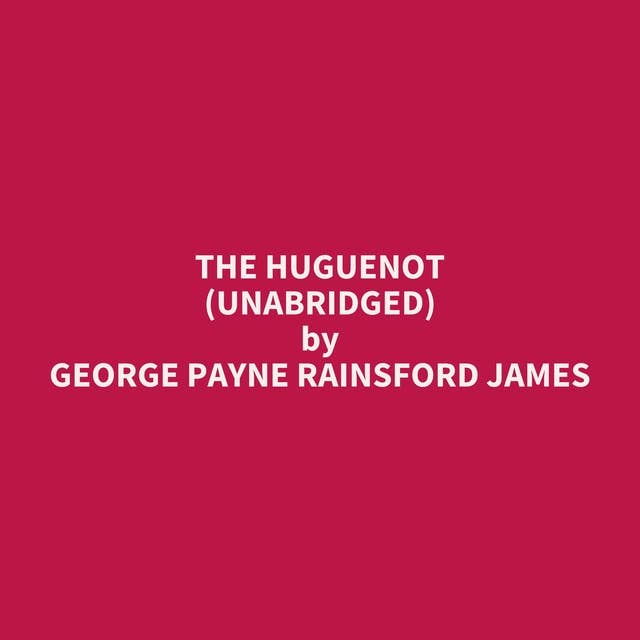 The Huguenot (Unabridged): optional