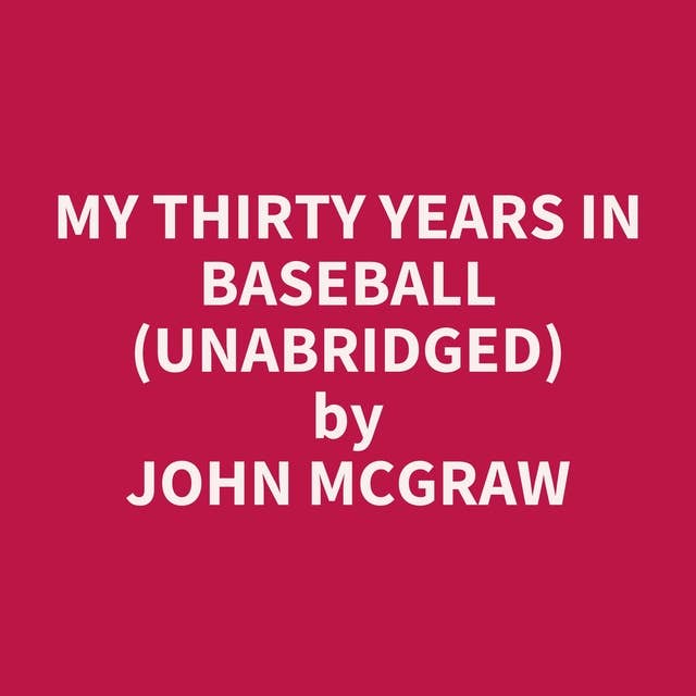 My Thirty Years In Baseball (Unabridged): optional