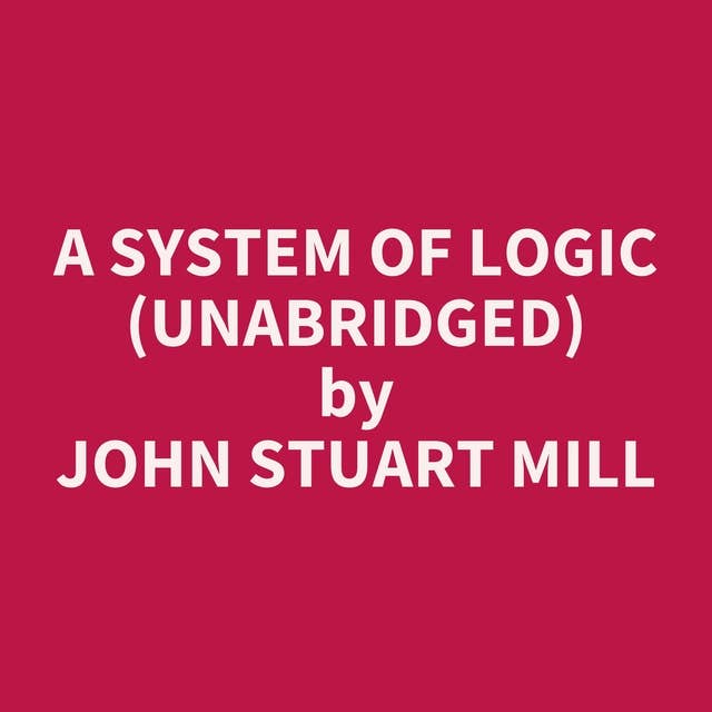 A System of Logic (Unabridged): optional