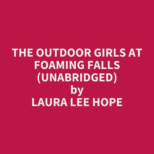 The Outdoor Girls at Foaming Falls (Unabridged): optional