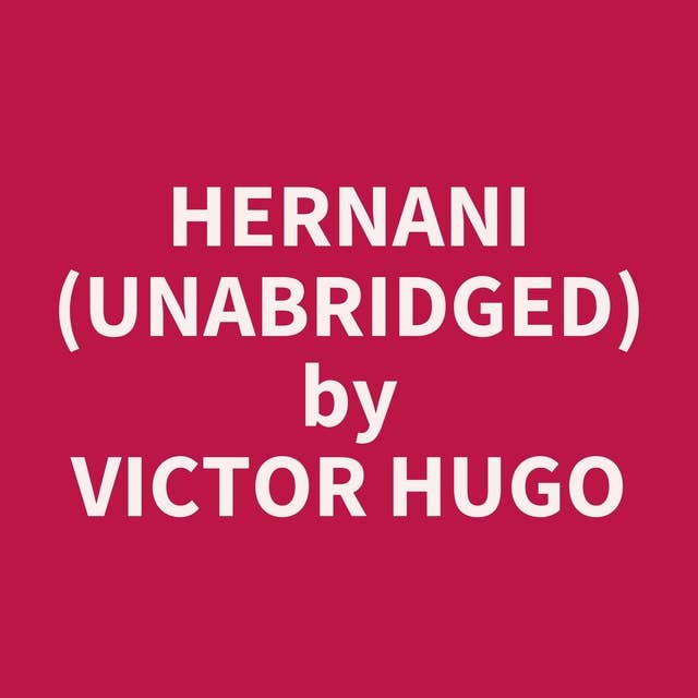 Hernani (Unabridged): optional