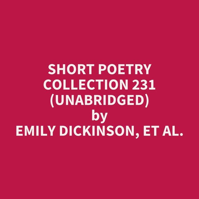 Short Poetry Collection 231 (Unabridged): optional