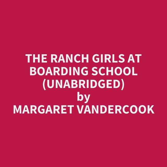 The Ranch Girls at Boarding School (Unabridged): optional
