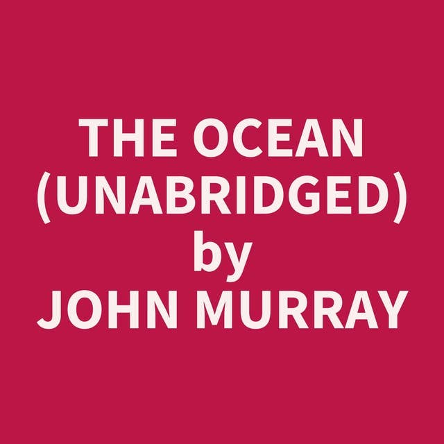 The Ocean (Unabridged): optional