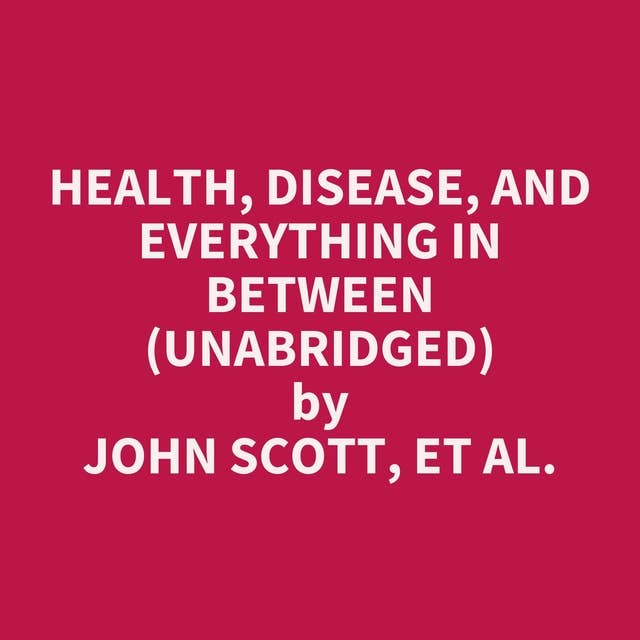 Health, Disease, and Everything in Between (Unabridged): optional