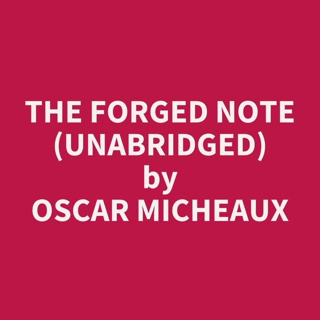 The Forged Note (Unabridged): optional