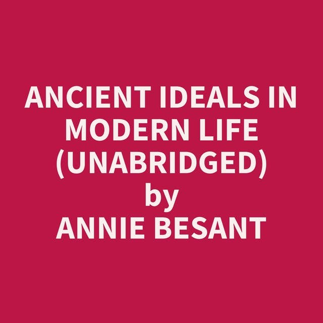 Ancient Ideals in Modern Life (Unabridged): optional