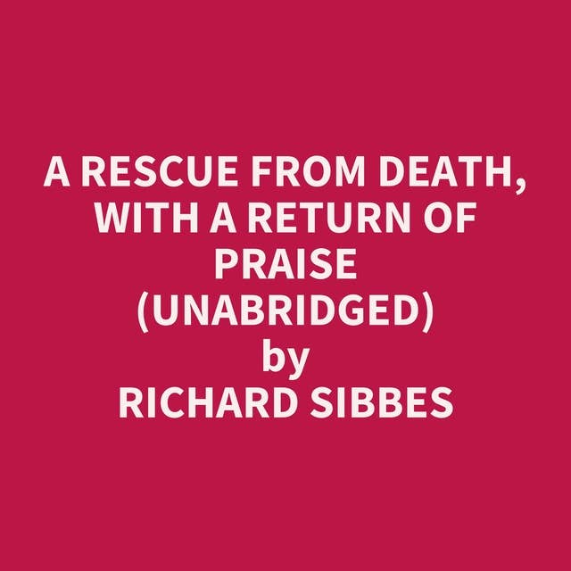 A Rescue from Death, with a Return of Praise (Unabridged): optional