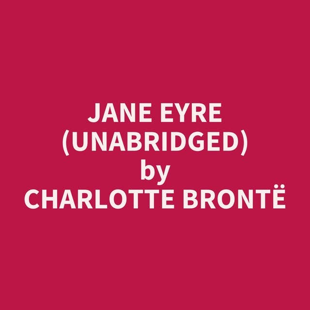 Jane Eyre (Unabridged): optional