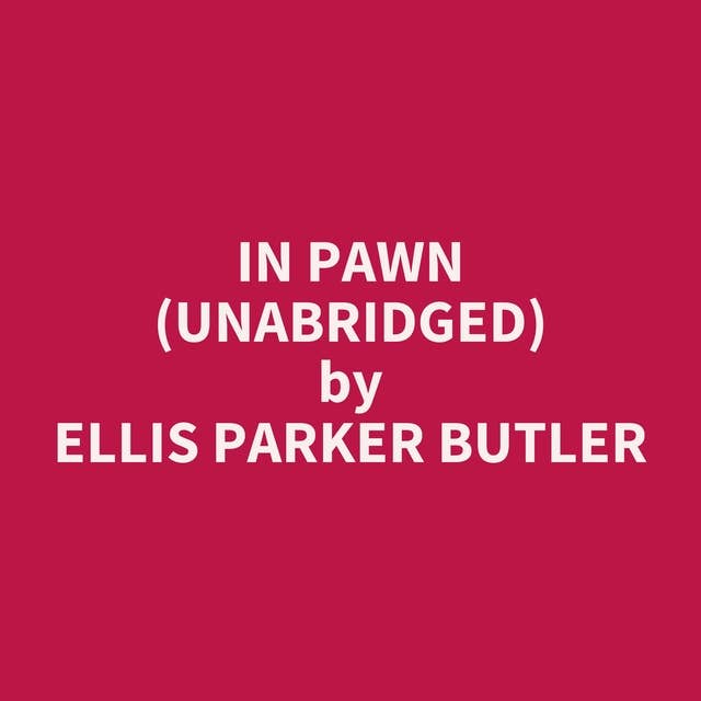 In Pawn (Unabridged): optional
