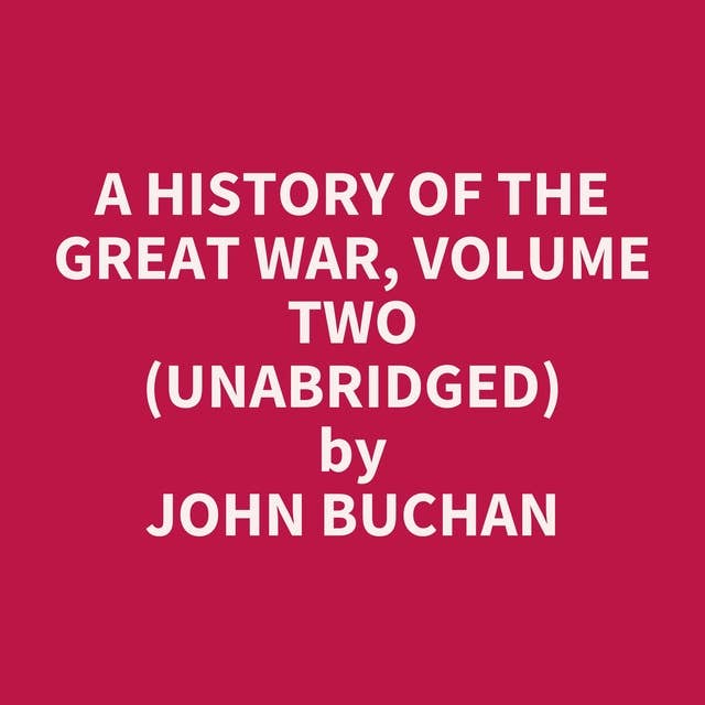 A History of the Great War, Volume Two (Unabridged): optional