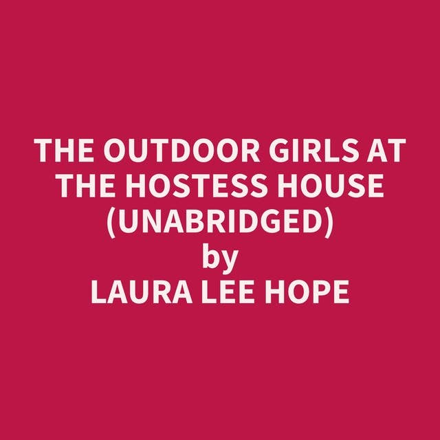 The Outdoor Girls at the Hostess House (Unabridged): optional