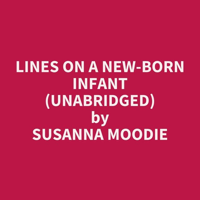 Lines on a New-Born Infant (Unabridged): optional