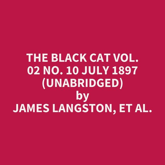 The Black Cat Vol. 02 No. 10 July 1897 (Unabridged): optional