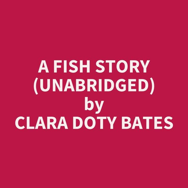 A Fish Story (Unabridged): optional