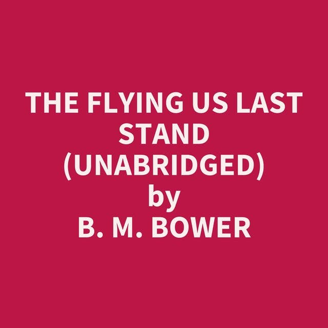 The Flying Us Last Stand (Unabridged): optional