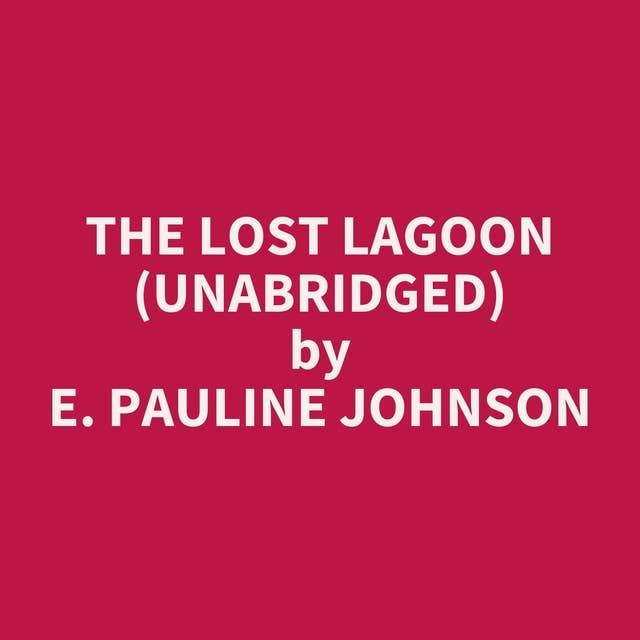 The Lost Lagoon (Unabridged): optional