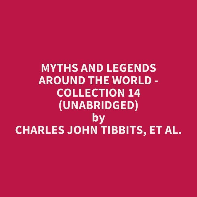 Myths and Legends Around the World - Collection 14 (Unabridged): optional