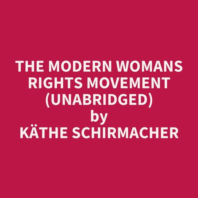 The Modern Womans Rights Movement (Unabridged): optional