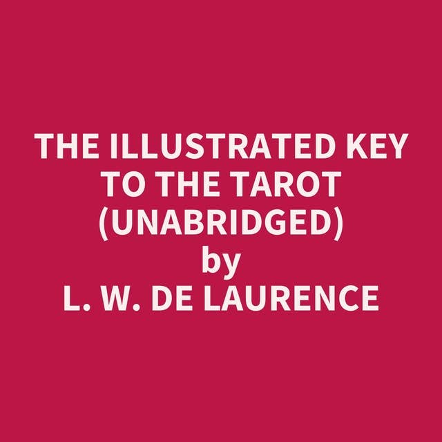 The Illustrated Key to the Tarot (Unabridged): optional