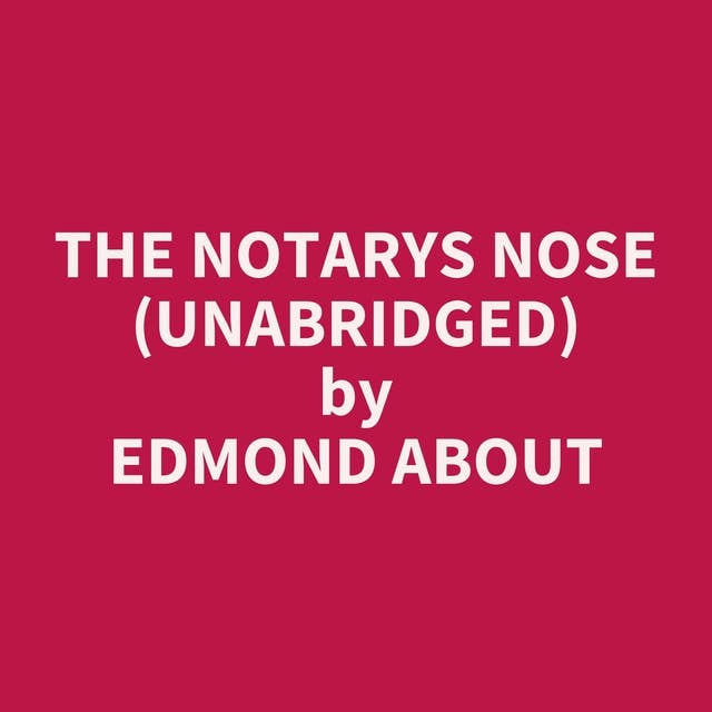 The Notarys Nose (Unabridged): optional