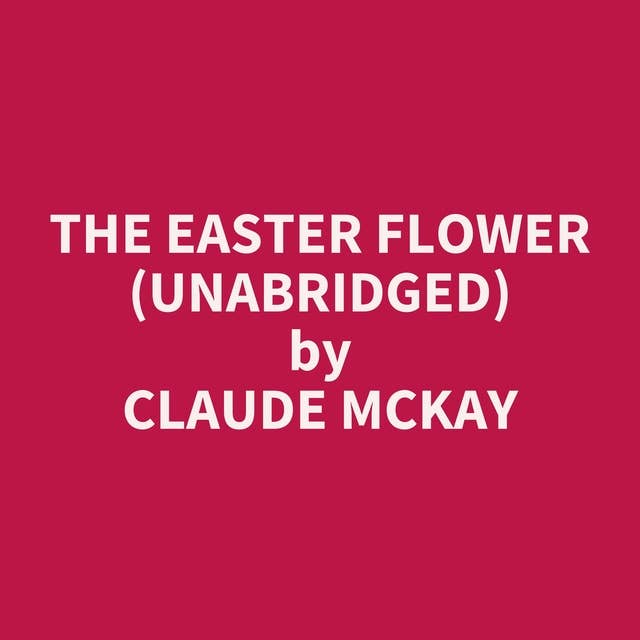 The Easter Flower (Unabridged): optional