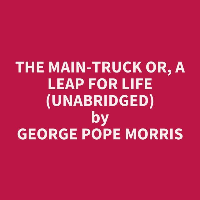 The Main-Truck Or, A Leap for Life (Unabridged): optional