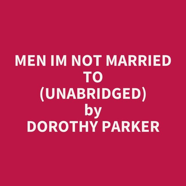 Men Im Not Married To (Unabridged): optional