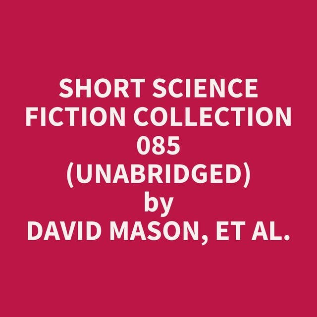 Short Science Fiction Collection 085 (Unabridged): optional
