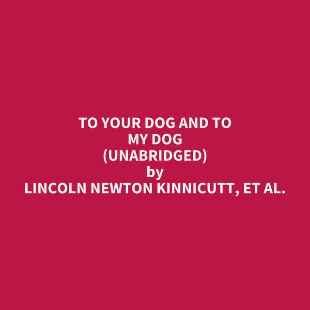 To Your Dog and To My Dog (Unabridged): optional
