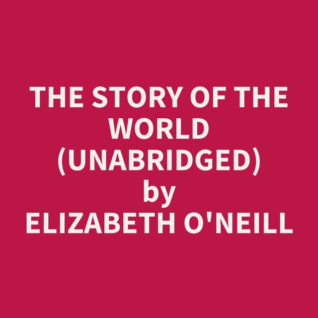 The Story Of The World (Unabridged): optional