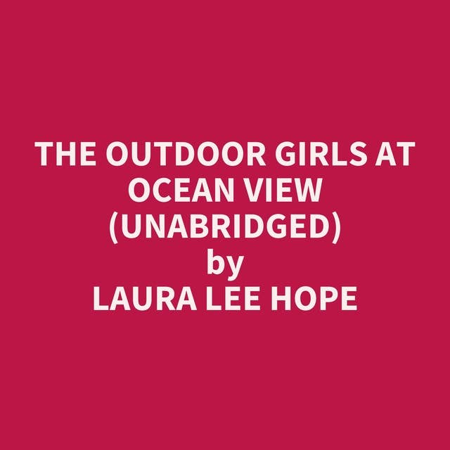 The Outdoor Girls at Ocean View (Unabridged): optional