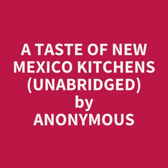 A Taste of New Mexico Kitchens (Unabridged): optional