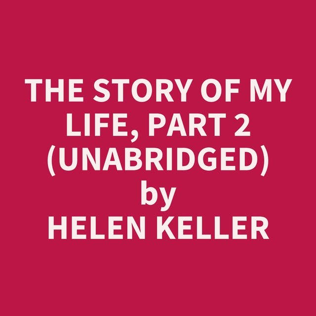 The Story of My Life, Part 2 (Unabridged): optional