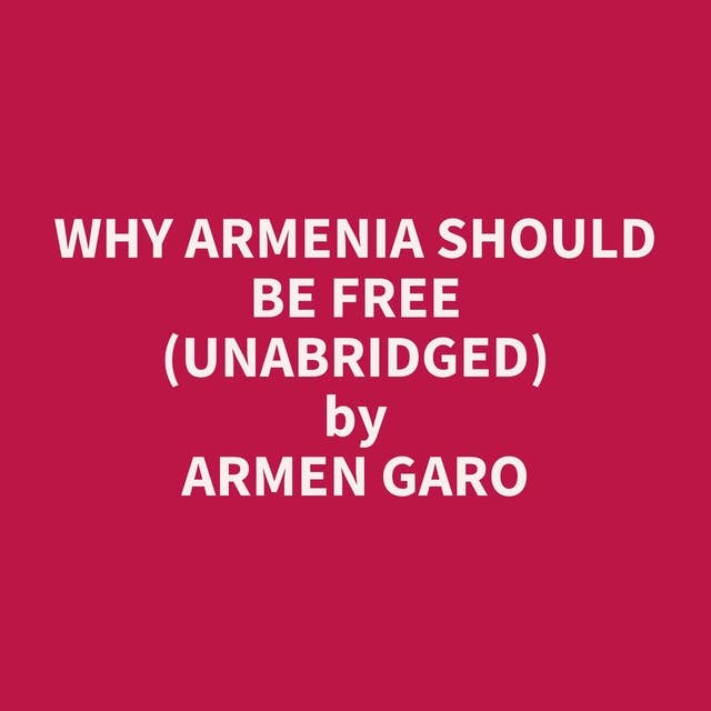 Why Armenia Should Be Free (Unabridged): optional