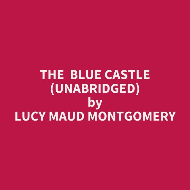 The Blue Castle (Unabridged): optional