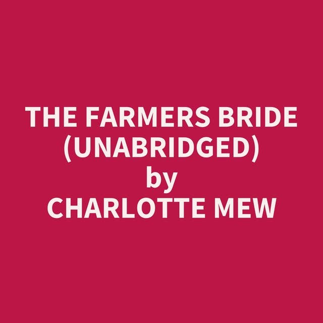 The Farmers Bride (Unabridged): optional