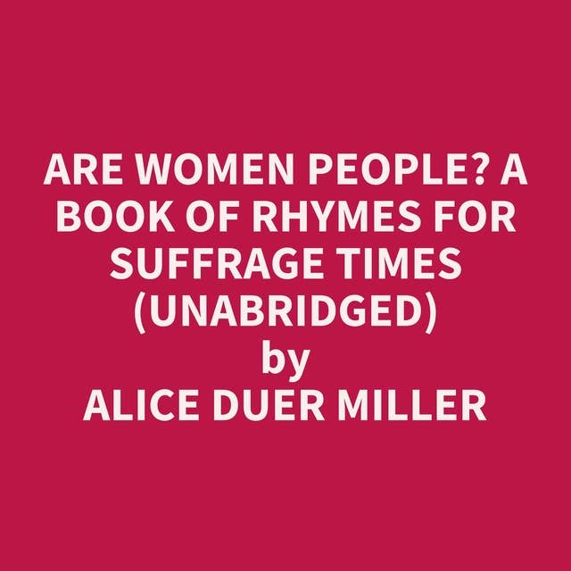 Are Women People? A Book of Rhymes for Suffrage Times (Unabridged): optional