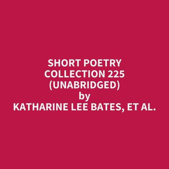 Short Poetry Collection 225 (Unabridged): optional