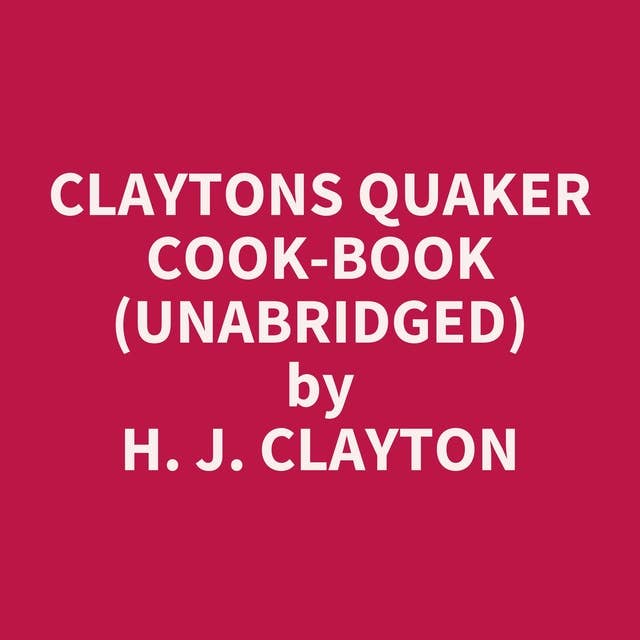 Claytons Quaker Cook-Book (Unabridged): optional