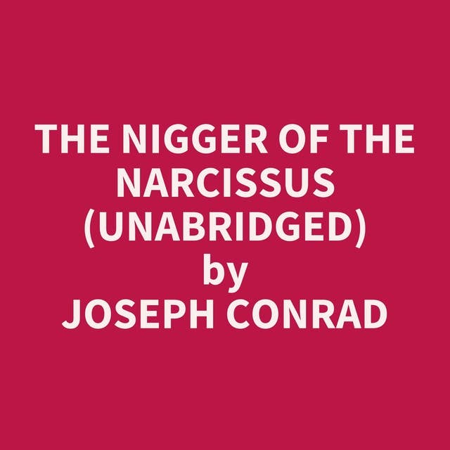 The Nigger of the Narcissus (Unabridged): optional