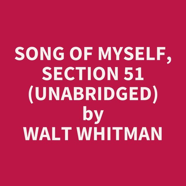 Song of Myself, section 51 (Unabridged): optional