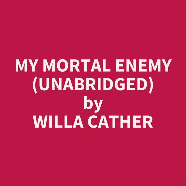 My Mortal Enemy (Unabridged): optional