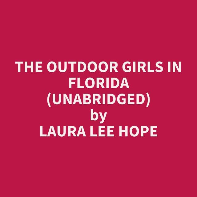 The Outdoor Girls in Florida (Unabridged): optional